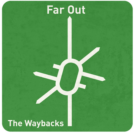 The Waybacks - far out